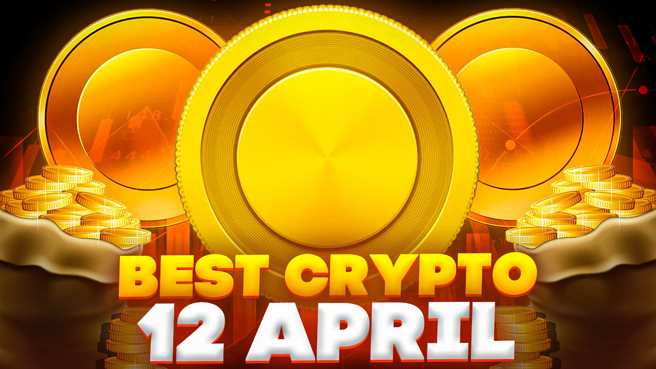 Best Crypto to Buy Now 12 April